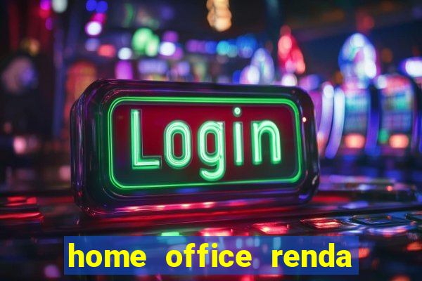 home office renda extra e confiável