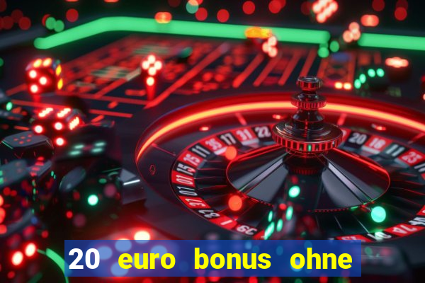 20 euro bonus ohne einzahlung casino 2024