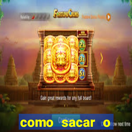 como sacar o dinheiro do fortune tigre