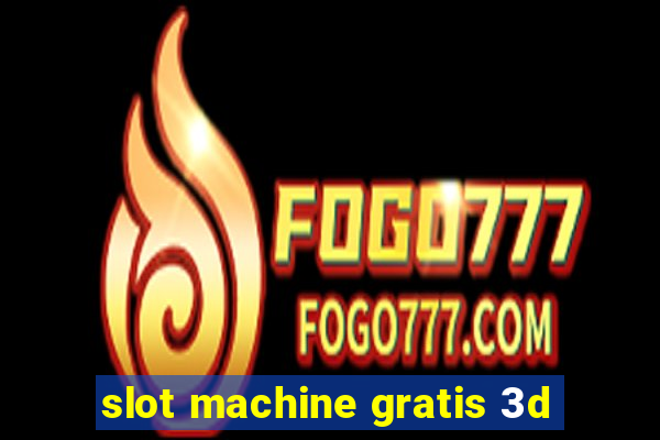 slot machine gratis 3d