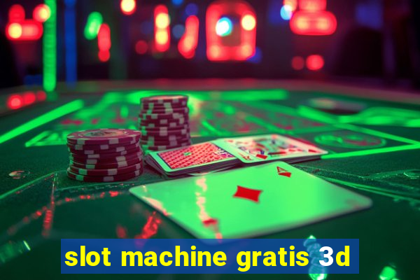 slot machine gratis 3d