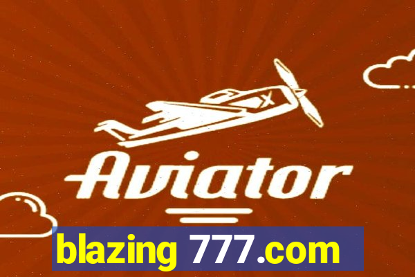 blazing 777.com