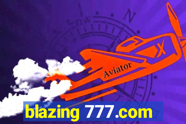 blazing 777.com