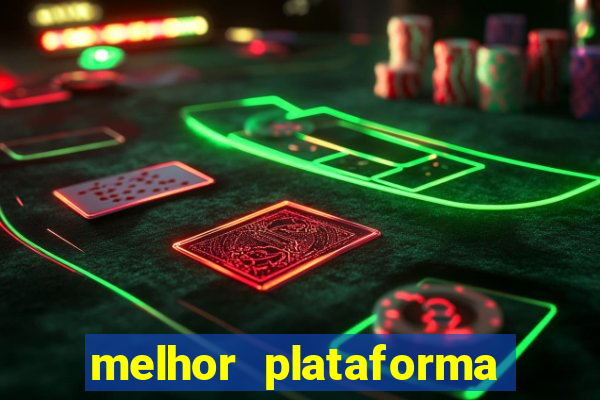 melhor plataforma para slots