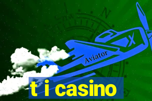 t i casino