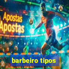 barbeiro tipos