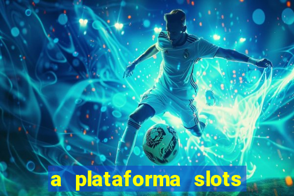 a plataforma slots 777 paga mesmo