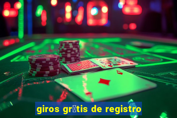 giros gr谩tis de registro