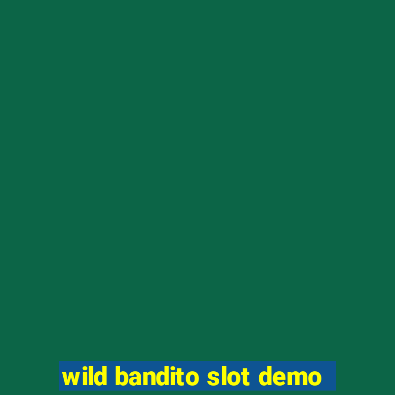 wild bandito slot demo