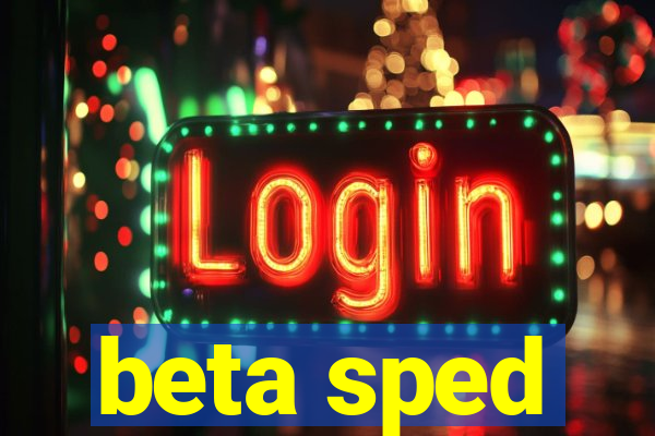 beta sped