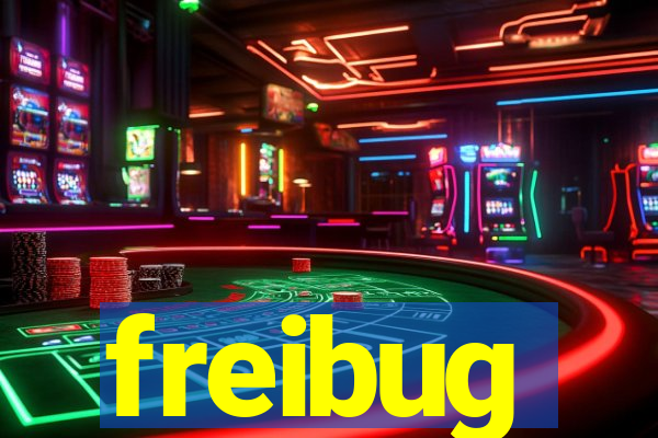 freibug