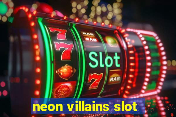 neon villains slot