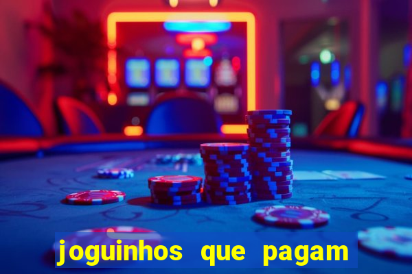 joguinhos que pagam para jogar