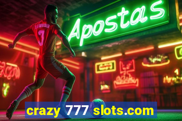 crazy 777 slots.com