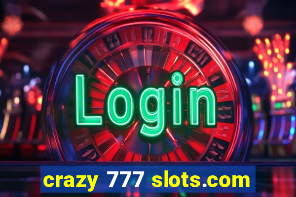 crazy 777 slots.com