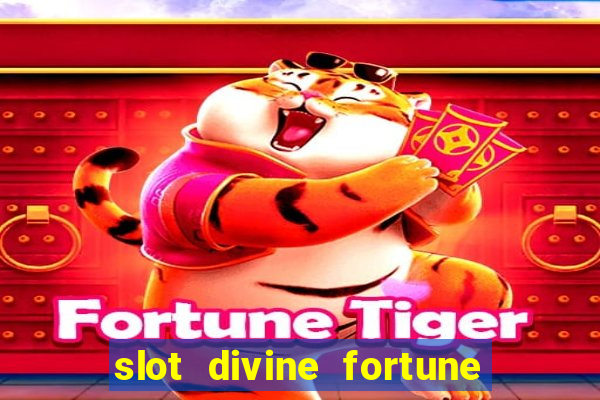 slot divine fortune paga mesmo