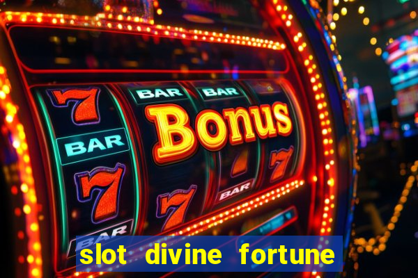 slot divine fortune paga mesmo