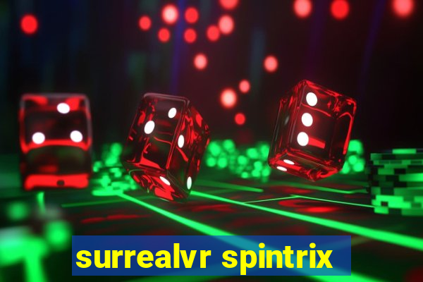 surrealvr spintrix