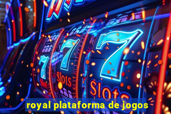 royal plataforma de jogos