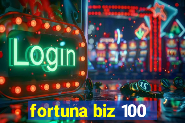 fortuna biz 100