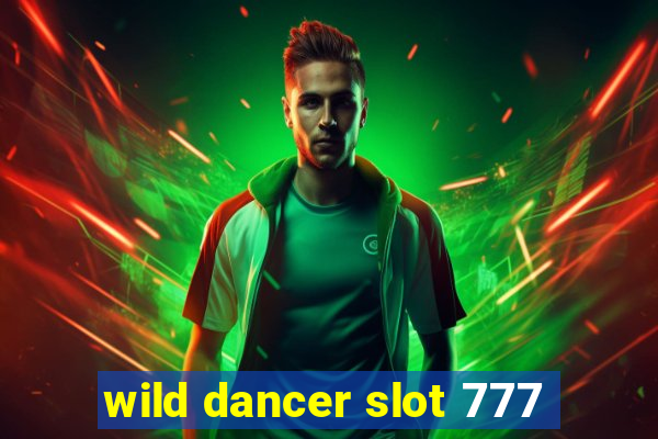 wild dancer slot 777