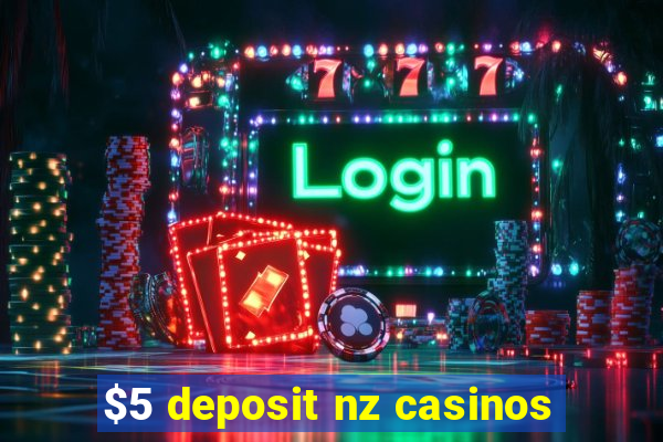 $5 deposit nz casinos