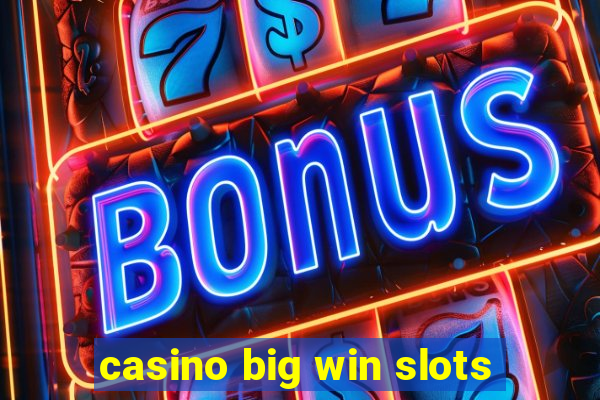 casino big win slots