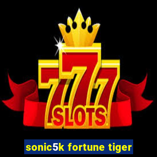 sonic5k fortune tiger