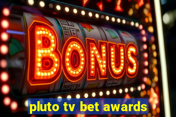 pluto tv bet awards