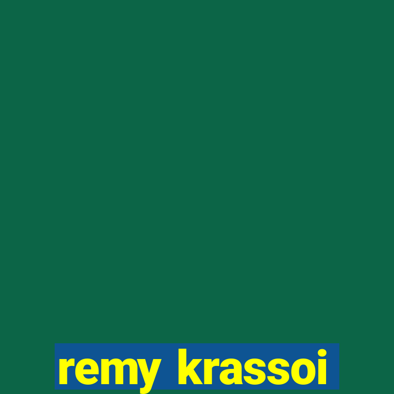 remy krassoi