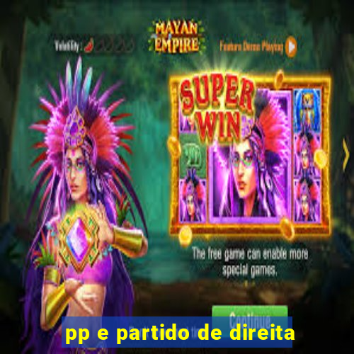 pp e partido de direita