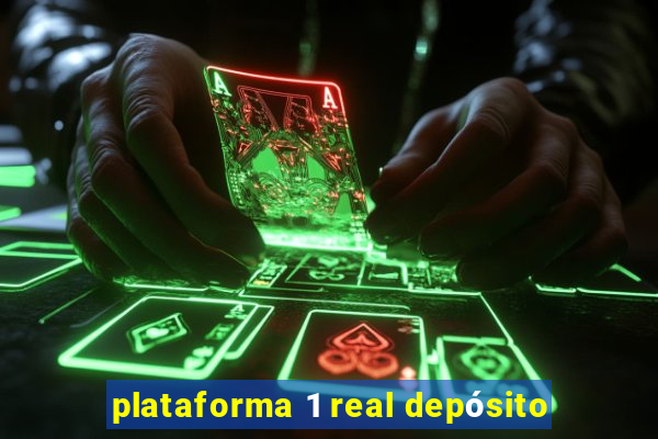 plataforma 1 real depósito