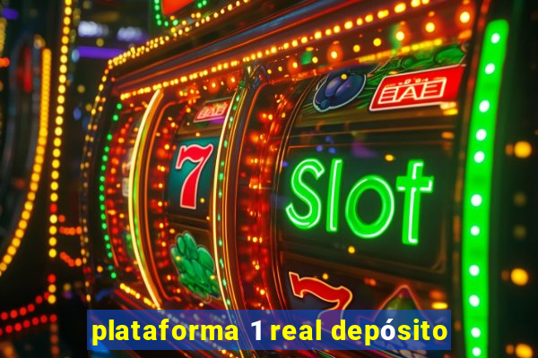 plataforma 1 real depósito