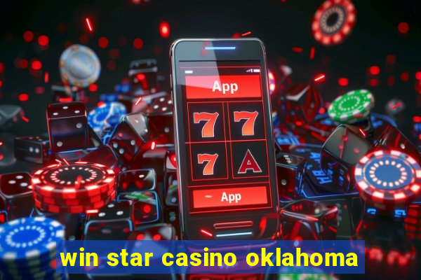 win star casino oklahoma