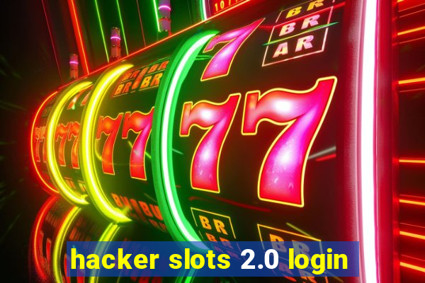 hacker slots 2.0 login