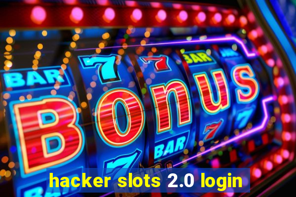 hacker slots 2.0 login