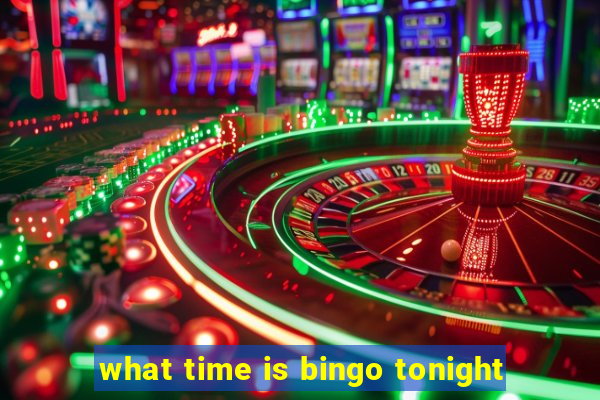 what time is bingo tonight