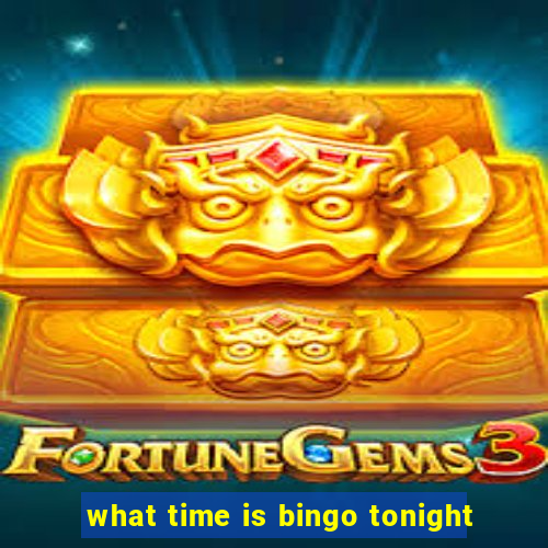 what time is bingo tonight