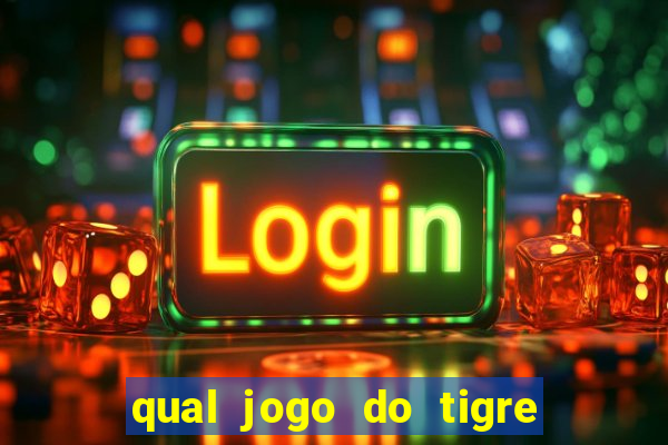 qual jogo do tigre paga de verdade