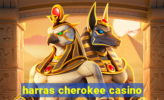 harras cherokee casino