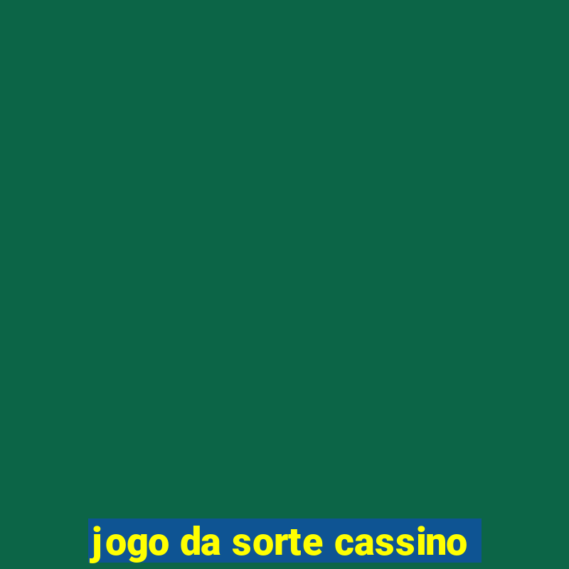 jogo da sorte cassino