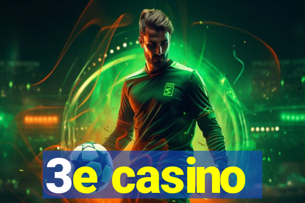 3e casino