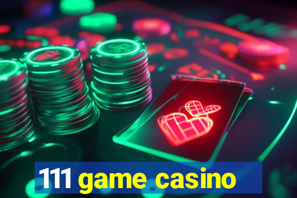 111 game casino