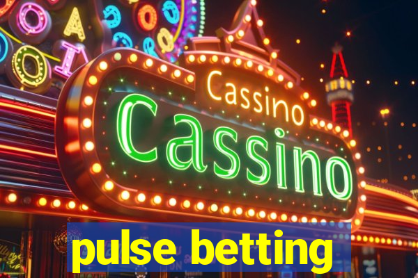 pulse betting