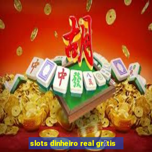 slots dinheiro real gr谩tis