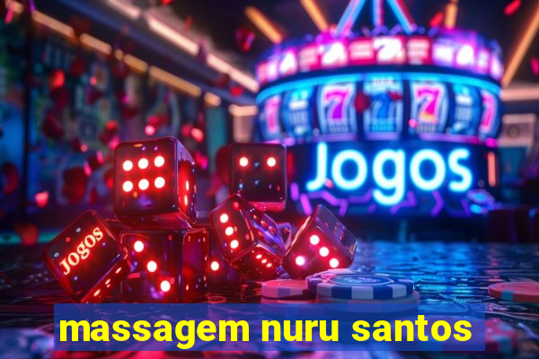 massagem nuru santos