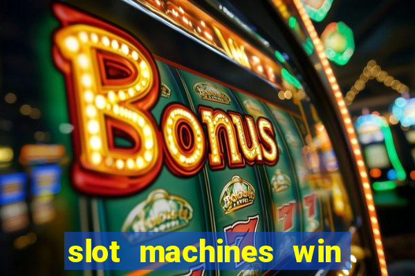 slot machines win real money cash app