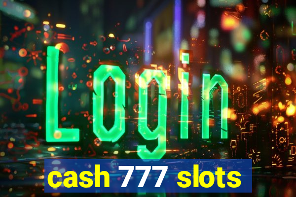 cash 777 slots