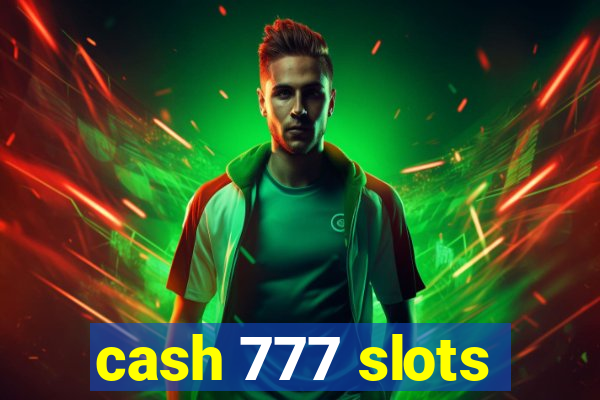 cash 777 slots