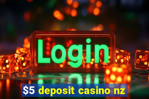 $5 deposit casino nz